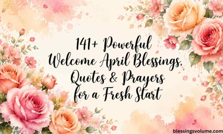 141+ Powerful Welcome April Blessings Quotes Prayers for a Fresh Start